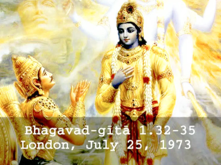 Prabhupada Class on Bhagavad-gita 1.32-35 -- London July 25, 1973