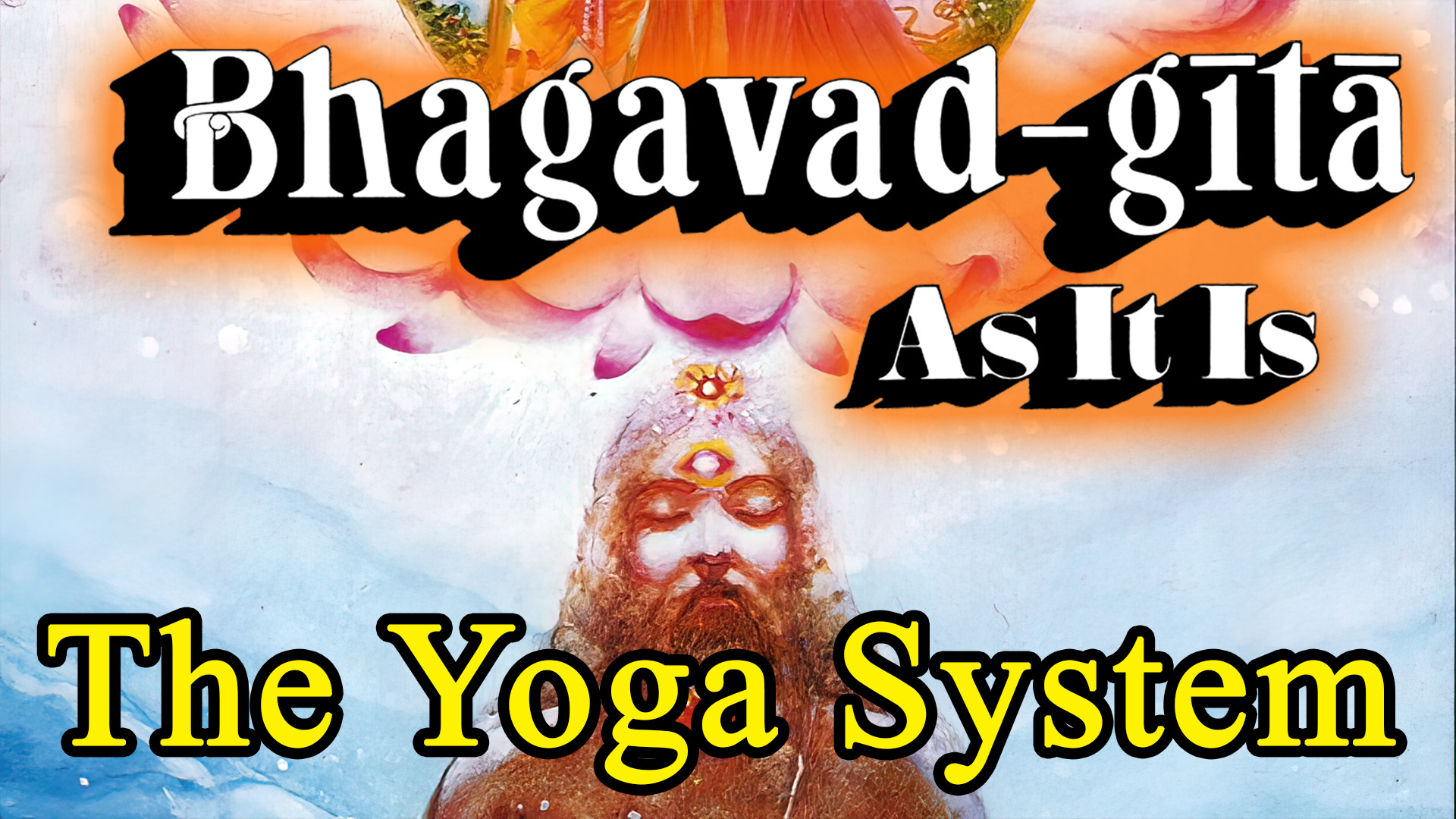 The Yoga System from Bhagavad-gita As It Is -- A.C. Bhaktivedanta Swami Prabhupada -- Color 1080p HD
