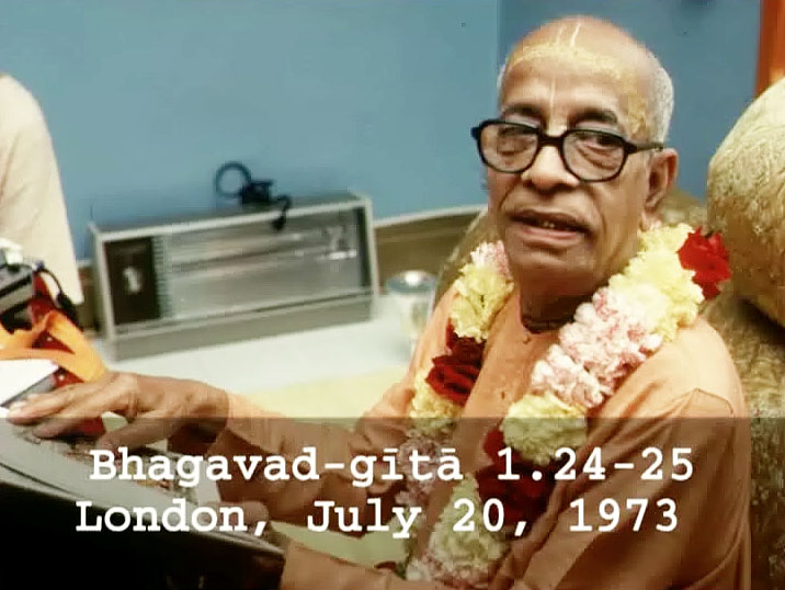 Prabhupada Class on Bhagavad-gita 1.24-25  -- London July 20, 1973