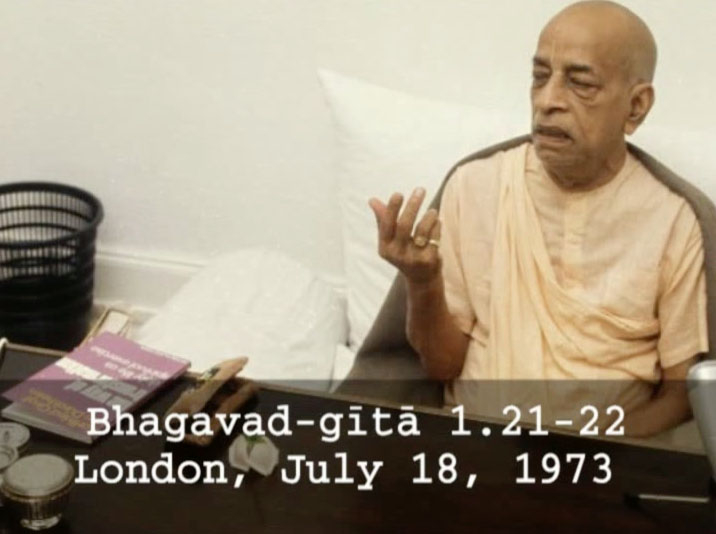 Prabhupada Class on Bhagavad-gita 1.21-22 -- London July 18, 1973