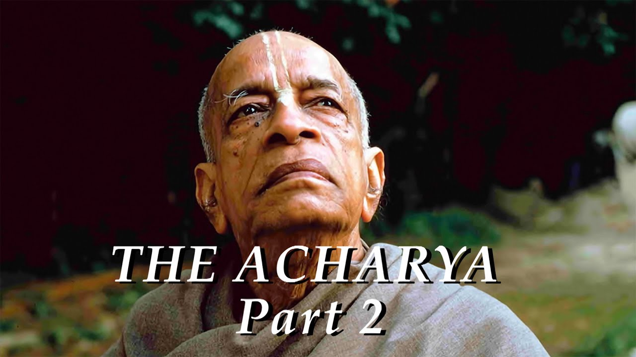 Srila Prabhupada Acharya Part 2