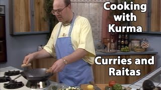 S1E06 Indian Curries and Raitas - Cooking for Krishna with Kurma