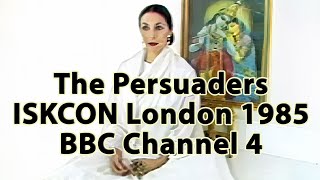 The Persuaders -- ISKCON London 1985 - BBC Channel 4