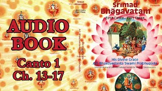 Srimad-Bhagavatam First Canto Chapters 13-17 - Audio Book - HDG A.C. Bhaktivedanta Swami Prabhupada