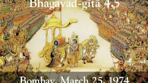 Prabhupada Class on Bhagavad-gita 4.5 -- Bombay March 25, 1974
