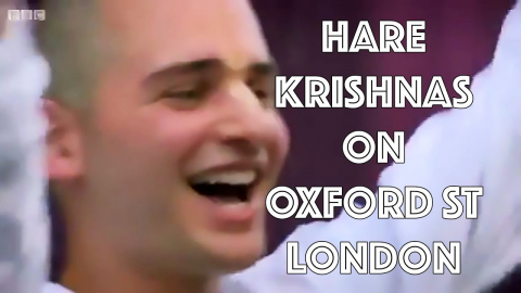 Oxford Street Revealed -- The Hare Krishnas on Oxford Street