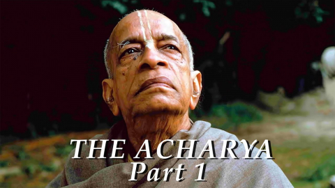 Srila Prabhupada The Acharya Part 1