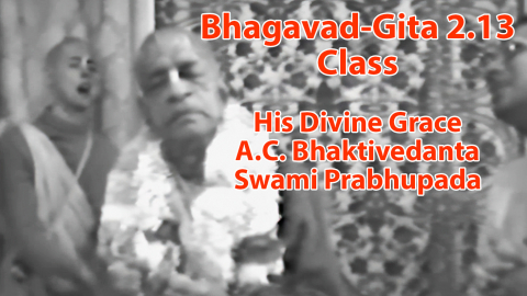 VERY ECSTATIC Prabhupada KIRTAN and CLASS on Bhagavad-gita As It Is Second Chapter Text 13 (BG 2.13)