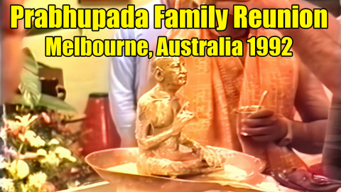 Prabhupada Family Reunion Melbourne June 1992 -- Produced by Kurma das