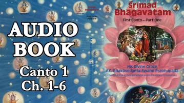 Srimad-Bhagavatam First Canto Chapters 1-6 - Audio Book - HDG A.C. Bhaktivedanta Swami Prabhupada