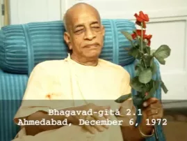 Prabhupada Class on Bhagavad-gita 2.1 -- Ahmedabad December 6, 1972