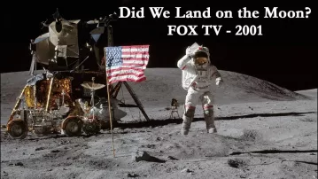 Did We Land on the Moon in 1969? - FOX TV Nationwide Broadcast February 2001