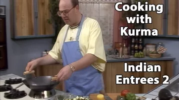 S1E02 Indian Entrees 2 Cooking for Krishna with Kurma