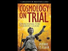 Talk on Cosmology on Trial by the Author -- Pierre St. Clair