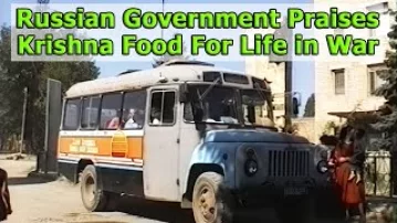 Russian Government Praises Krishna Food For Life in War -- 1990s