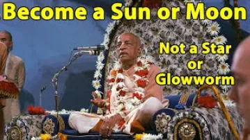Become a Sun or Moon, Not a Star or Glowworm  -  Prabhupada Srimad-Bhagavatam  Class 1.15.1 - Kirtan