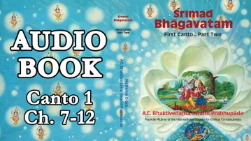 Srimad-Bhagavatam First Canto Chapters 7-12 - Audio Book - HDG A.C. Bhaktivedanta Swami Prabhupada