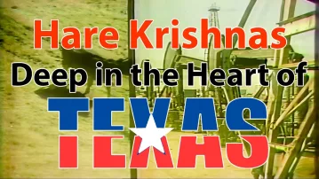 Deep in the Heart of Texas -- Hare Krishnas in Dallas 1982 -- ISKCON Television - 1080p HD