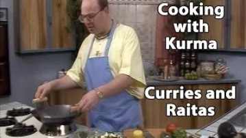 S1E06 Indian Curries and Raitas - Cooking for Krishna with Kurma