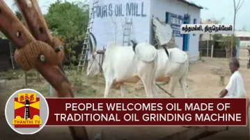 Special Story : People welcomes Oil made of traditional oil grinding machine