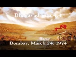 Prabhupada Class on Bhagavad-gita 4.4 -- Bombay March 24, 1974