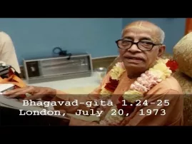 Prabhupada Video Lecture: Bhagavad-gita Chapter 1.Verses 24-25 (BG 1.24-25)