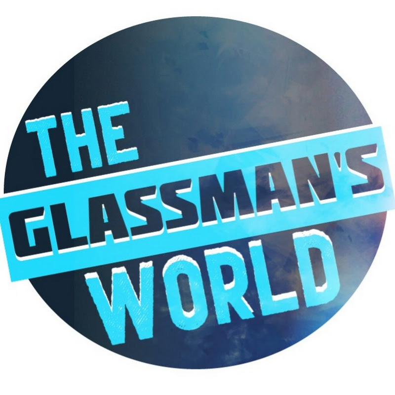 THEGLASSMAN\'S WORLD